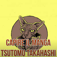 Come disegna Tsutomu Takahashi? Capire il manga